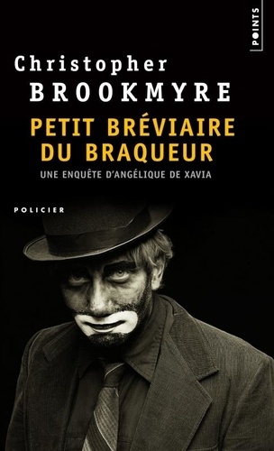 Christopher Brookmyre - Petit bréviaire du braqueur.