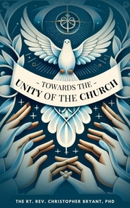  Christopher Bryant - Towards the Unity of the Church.