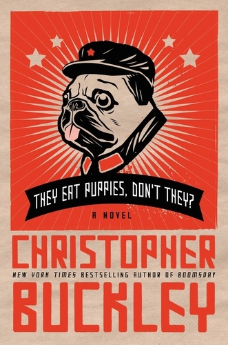 They Eat Puppies, Don't They?. A Novel