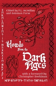  Christopher Buehlman et  Brian Evenson - Howls From the Dark Ages: An Anthology of Medieval Horror.
