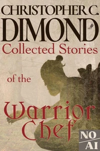 Collected Stories of the Warrior Chef