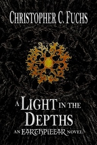  Christopher C. Fuchs - A Light in the Depths - Origins of Candlestone, #2.