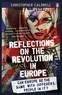 Christopher Caldwell - Reflections on the Revolution in Europe.