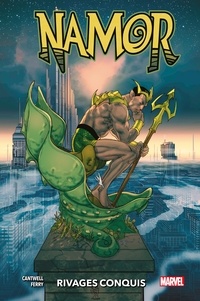 Christopher Cantwell - Namor : Rivages conquis.