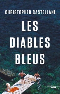 Livres complets gratuits à télécharger Les diables bleus par Christopher Castellani (Litterature Francaise) FB2 PDB