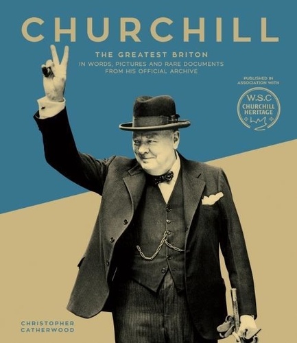 Christopher Catherwood - Churchill the Greatest Briton.