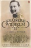 Christopher Clark - Kaiser Wilhelm II - A Life in Power.