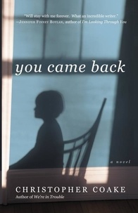 Christopher Coake - You Came Back - A Novel.