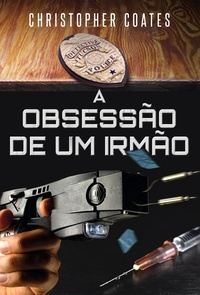  Christopher Coates - A Obsessão de Um Irmão.