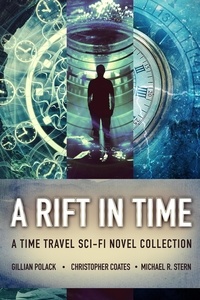  Christopher Coates et  Michael R. Stern - A Rift In Time: A Time Travel Sci-Fi Novel Collection.