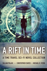 A Rift In Time: A Time Travel Sci-Fi Novel Collection
