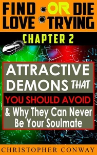 'Attractive-Demons' that You Should Avoid and Why They Can Never Be Your Soulmate
