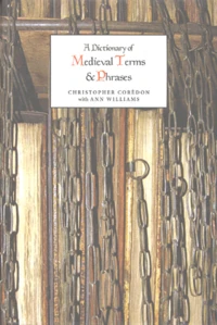 A Dictionary of Medieval Terms and Phrases