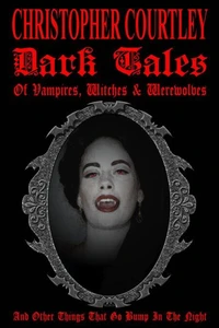 Dark Tales of Vampires, Witches, and Werewolves