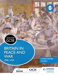 Christopher Culpin - OCR GCSE History SHP: Britain in Peace and War 1900-1918.