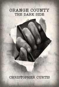  Christopher Curtis - Orange County: The Dark Side.