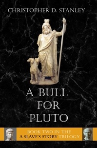  Christopher D. Stanley - A Bull for Pluto - A Slave's Story, #2.