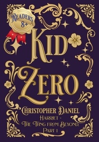 Christopher Daniel - Kid Zero - Harriet - the Thing from Beyond, #1.