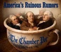 The Chamber Pot: America's Ruinous Rumors