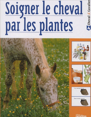 Christopher Day et Jenny Morgan - Soigner Le Cheval Par Les Plantes.