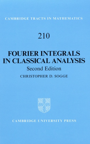 Christopher Donald Sogge - Fourier Integrals in Classical Analysis.