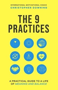 Gratuit et ebook et téléchargement The 9 Practices par Christopher Downing PDF ePub 9798230116028