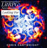 LitRPG:Necromancer, Looking For A Soul Book 5