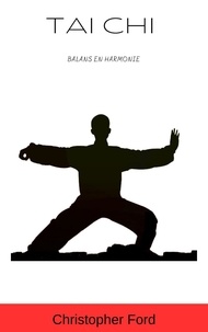  Christopher Ford - Tai Chi: Balans en Harmonie - De Martial Arts Collectie.