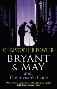 Bryant &amp; May and the Invisible Code