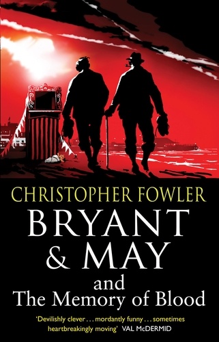 Christopher Fowler - Bryant &amp; May and the Memory of Blood - (Bryant &amp; May Book 9).