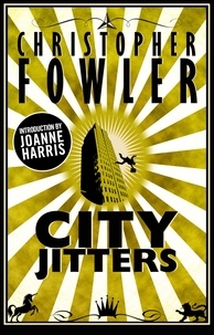 Christopher Fowler - City Jitters - Short Stories.
