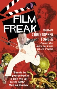 Christopher Fowler - Film Freak.