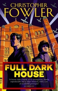 Christopher Fowler - Full Dark House - (Bryant &amp; May Book 1).