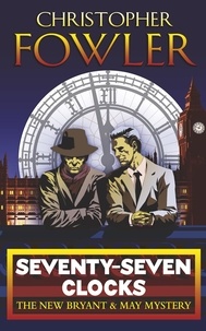 Christopher Fowler - Seventy-Seven Clocks - (Bryant &amp; May Book 3).
