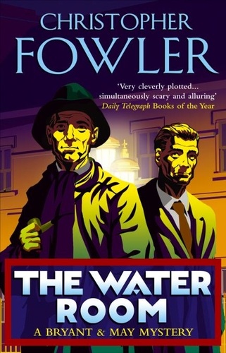 Christopher Fowler - The Water Room - (Bryant &amp; May Book 2).