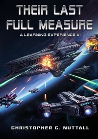  Christopher G. Nuttall - Their Last Full Measure - A Learning Experience, #6.