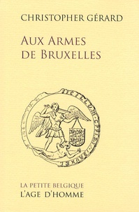 Christopher Gérard - Aux Armes de Bruxelles.