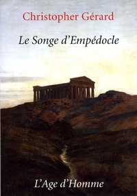 Christopher Gérard - Le Songe d'Empédocle.