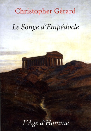 Christopher Gérard - Le Songe d'Empédocle.