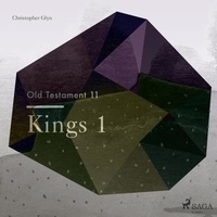 Christopher Glyn - The Old Testament 11 - Kings 1.