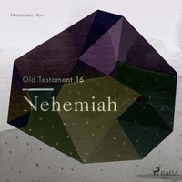 Christopher Glyn - The Old Testament 16 - Nehemiah.