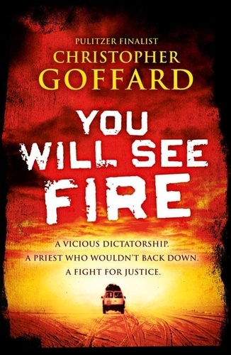 Christopher Goffard - You Will See Fire.