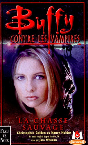 Christopher Golden et Nancy Holder - Buffy contre les vampires Tome 8 : La Chasse sauvage.