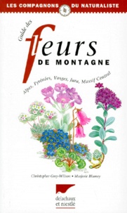 Christopher Grey-Wilson et Marjorie Blamey - Guide Des Fleurs De Montagne.