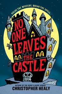 Christopher Healy - No One Leaves the Castle.