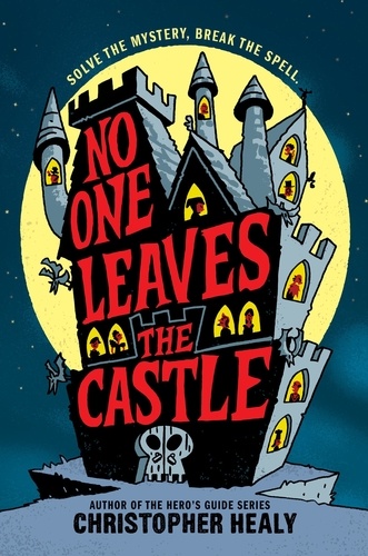 Christopher Healy - No One Leaves the Castle.