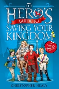 Christopher Healy - The Hero’s Guide to Saving Your Kingdom.