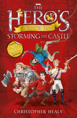 Christopher Healy - The Hero’s Guide to Storming the Castle.
