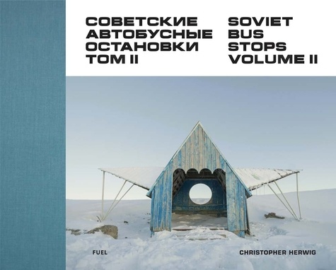 Christopher Herwig - Soviet Bus Stops Volume II - Edition en anglais-russe.