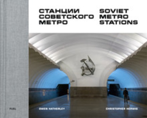 Christopher Herwig - Soviet metro stations.